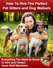How To Hire and Train the Perfect Pet Sitters and Dog Walkers
