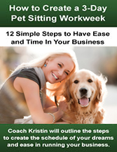 How to Create a 3-Day Pet Sitting Workweek