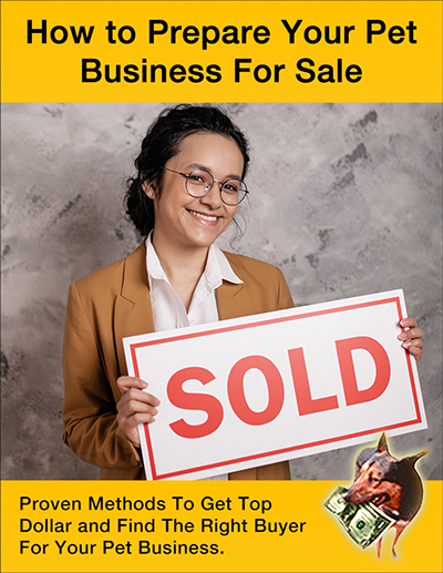 Create Your EXIT STRATEGY: How to Prepare Your Pet Business for Sale Now or in the Future